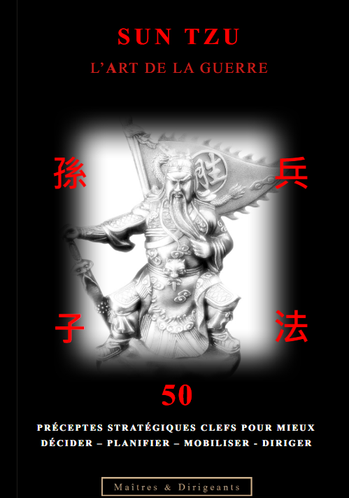 Sun Tzu - Maîtres et Dirigeants -Cinquante préceptes Clefs pour les Dirigeants